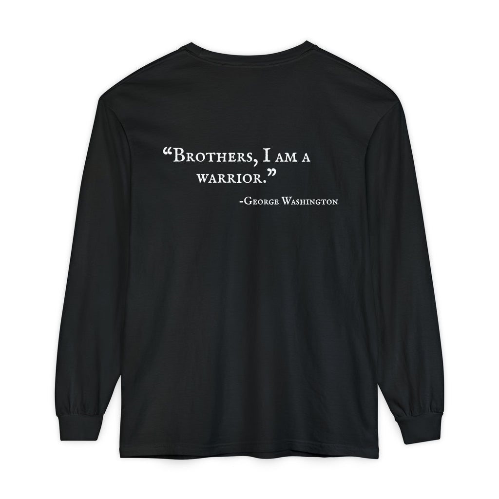 Long Sleeve T‑Shirt — 'Brothers, I Am a Warrior.' George Washington Patriotic Tee