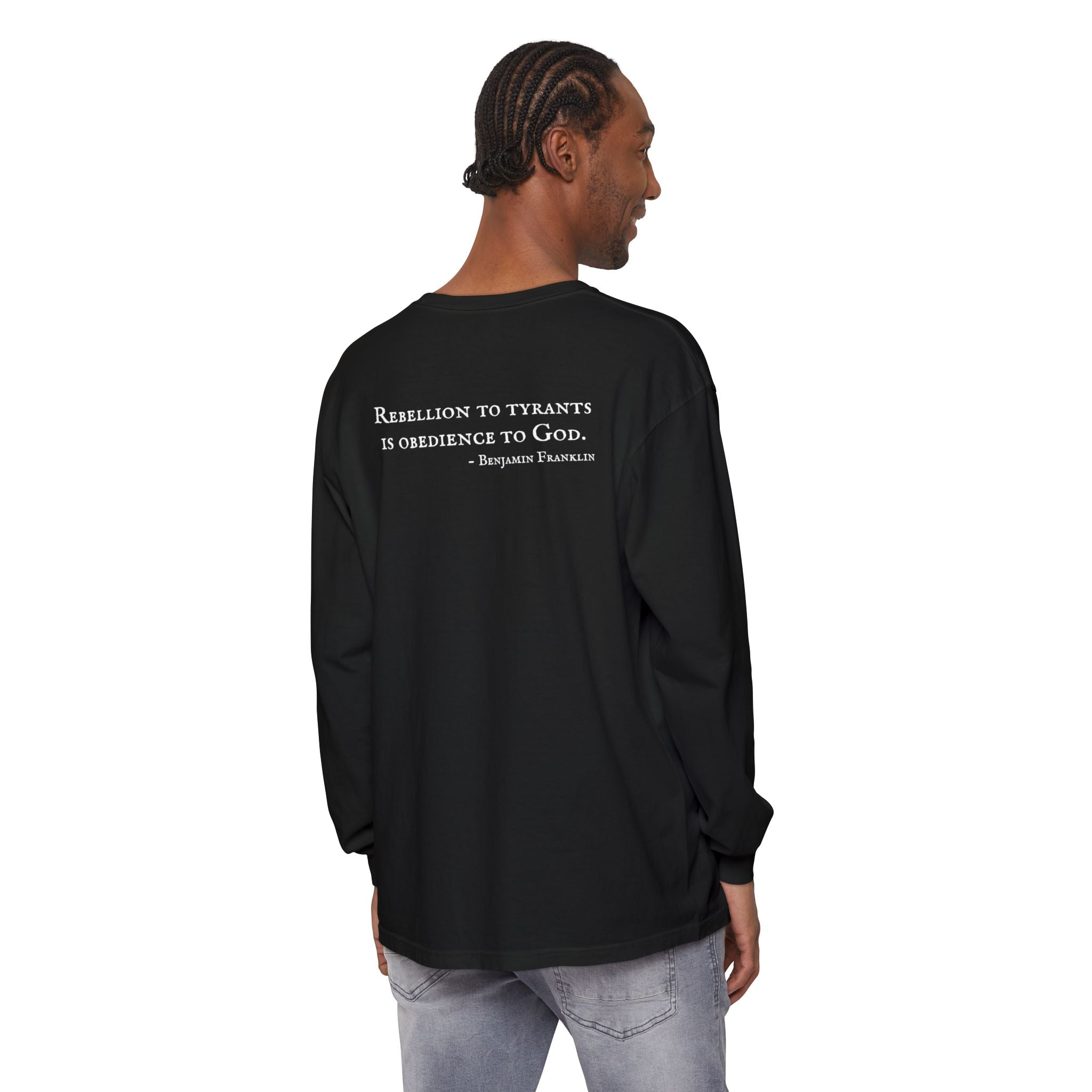 Long Sleeve T-Shirt — Patriotic Benjamin Franklin Rebellion Quote