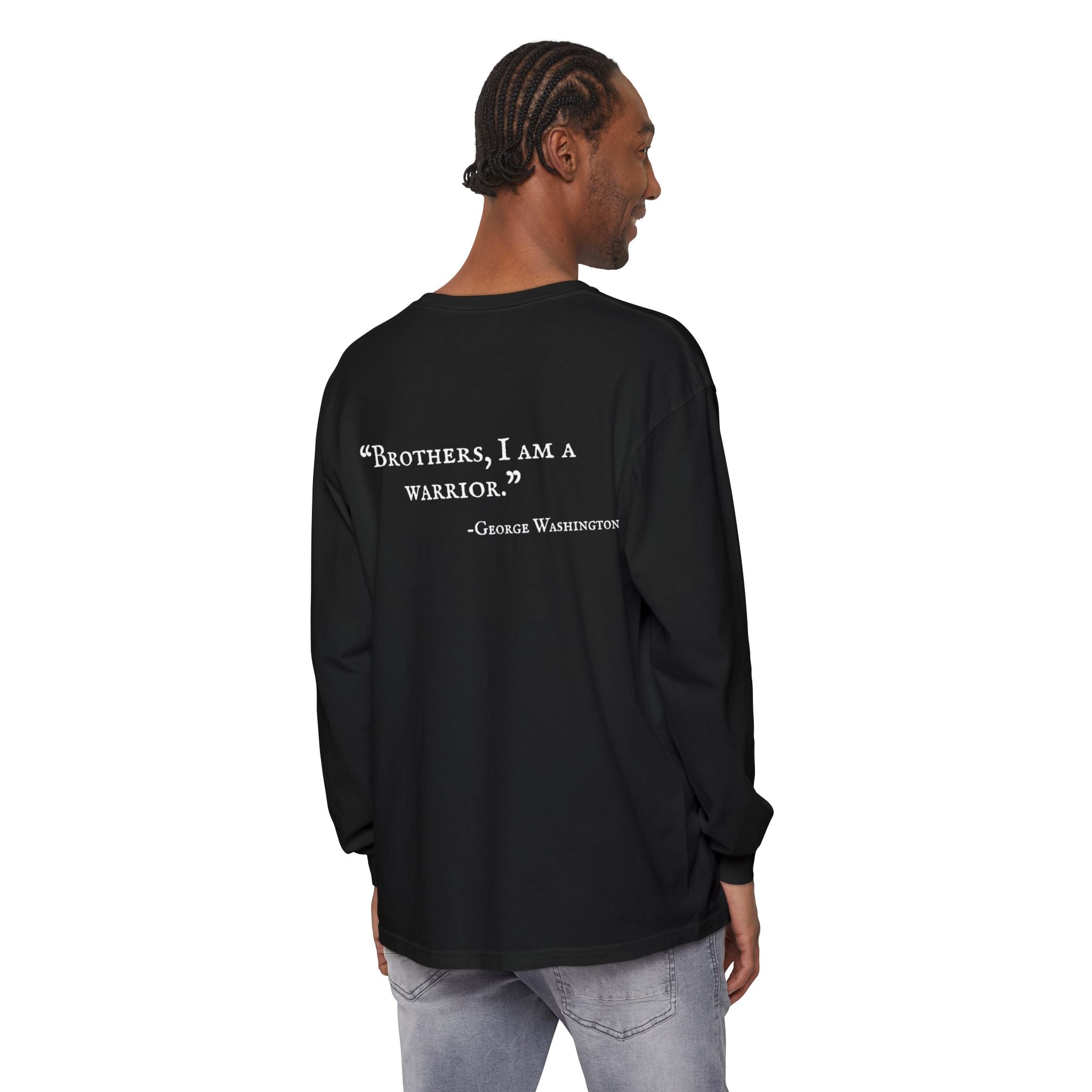 Long Sleeve T‑Shirt — 'Brothers, I Am a Warrior.' George Washington Patriotic Tee